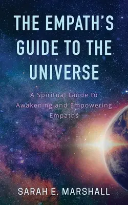 Le guide de l'univers des empathes - The Empath's Guide To The Universe