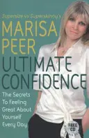 Ultimate Confidence - Les secrets pour se sentir bien dans sa peau chaque jour - Ultimate Confidence - The Secrets to Feeling Great About Yourself Every Day