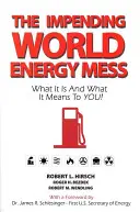 L'imminence d'un désordre énergétique mondial : Ce que c'est et ce que cela signifie pour vous ! - The Impending World Energy Mess: What It Is and What It Means to You!