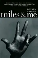 Miles & Me : Miles Davis, l'homme, le musicien et son amitié avec le journaliste et poète Quincy Troupe - Miles & Me: Miles Davis, the Man, the Musician, and His Friendship with the Journalist and Poet Quincy Troupe