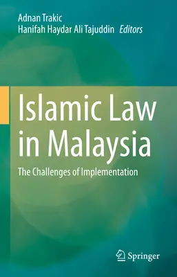 Le droit islamique en Malaisie : Les défis de la mise en œuvre - Islamic Law in Malaysia: The Challenges of Implementation