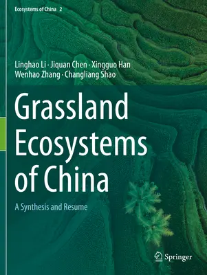 Ecosystèmes de prairie de Chine - Synthèse et résumé - Grassland Ecosystems of China - A Synthesis and Resume