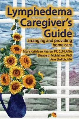 Guide de l'aidant en cas de lymphœdème - Lymphedema Caregiver's Guide