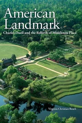 Un monument américain : Charles Duell et la renaissance de Middleton Place - American Landmark: Charles Duell and the Rebirth of Middleton Place