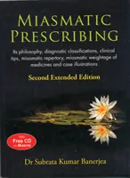 Prescription miasmatique - Sa philosophie, les classifications diagnostiques, les conseils cliniques, le répertoire miasmatique, la pondération miasmatique des médicaments et les illustrations de cas. - Miasmatic Prescribing - Its Philosophy, Diagnostic Classifications, Clinical Tips, Miasmatic Repertory, Miasmatic Weightage Oo Medicines & Case Illus