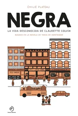 Negra. La Vida Desconocida de Claudette Colvin