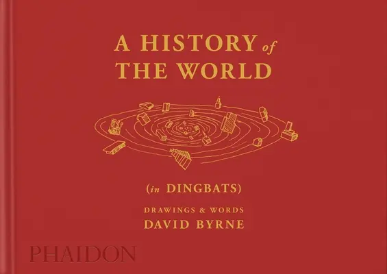 Une histoire du monde (en Dingbats) : Dessins et mots - A History of the World (in Dingbats): Drawings & Words