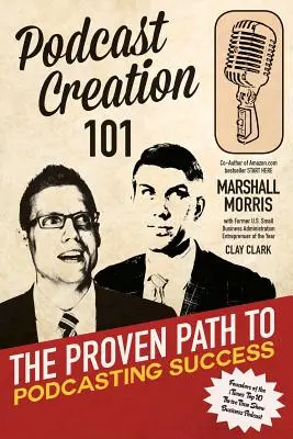 Création d'un podcast 101 : Le chemin éprouvé vers le succès du podcasting - Podcast Creation 101: The Proven Path to Podcasting Success