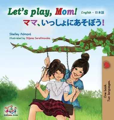 Jouons, maman ! Anglais Japonais - Let's play, Mom!: English Japanese