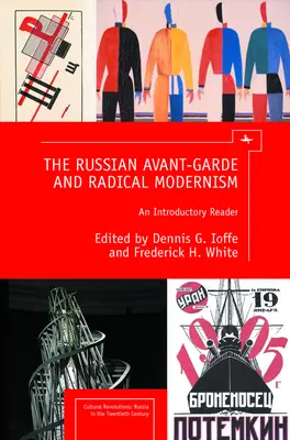 L'avant-garde russe et le modernisme radical : Un lecteur d'introduction - The Russian Avant-Garde and Radical Modernism: An Introductory Reader