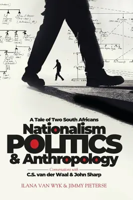 Nationalisme, politique et anthropologie : L'histoire de deux Sud-Africains - Nationalism, Politics and Anthropology: A Tale of Two South Africans