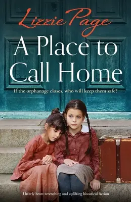 Un endroit à appeler chez soi : Une fiction historique à la fois déchirante et édifiante - A Place to Call Home: Utterly heart-wrenching and uplifting historical fiction