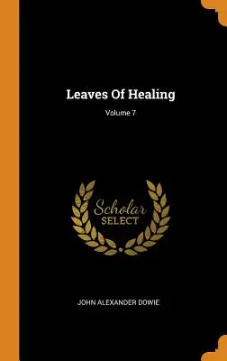 Feuilles de Guérison ; Volume 7 - Leaves Of Healing; Volume 7