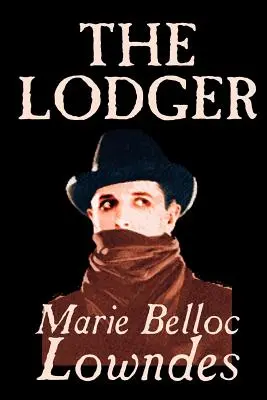 The Lodger par Marie Belloc Lowndes, Fiction, Mystère et Policier - The Lodger by Marie Belloc Lowndes, Fiction, Mystery & Detective