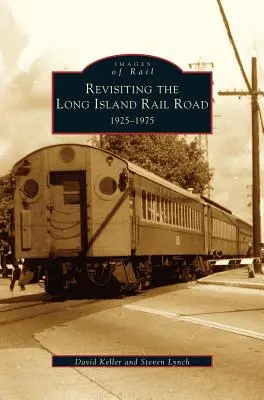 Le chemin de fer de Long Island : 1925-1975 - Revisiting the Long Island Rail Road: 1925-1975