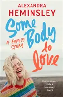 Un corps à aimer - Une histoire de famille - Some Body to Love - A Family Story