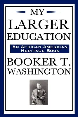 My Larger Education (un livre du patrimoine afro-américain) - My Larger Education (an African American Heritage Book)