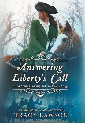 Répondre à l'appel de la liberté : L'audacieuse chevauchée d'Anna Stone vers Valley Forge - Answering Liberty's Call: Anna Stone's Daring Ride to Valley Forge