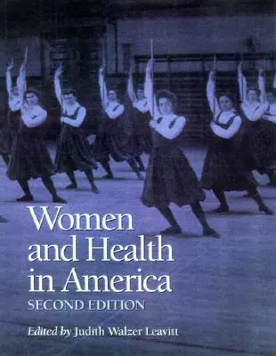 Femmes et santé en Amérique, 2e édition : lectures historiques - Women and Health in America, 2nd Ed.: Historical Readings