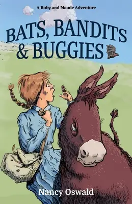 Chauves-souris, bandits et buggy : Ruby et Maude Aventure Livre 4 - Bats, Bandits & Buggies: Ruby and Maude Adventure Book 4