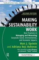 La durabilité au service du développement durable : meilleures pratiques de gestion et de mesure des impacts sociaux, environnementaux et économiques des entreprises - Making Sustainability Work: Best Practices in Managing and Measuring Corporate Social, Environmental and Economic Impacts