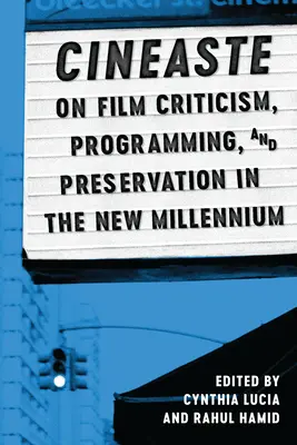 Cineaste sur la critique, la programmation et la préservation des films dans le nouveau millénaire - Cineaste on Film Criticism, Programming, and Preservation in the New Millennium