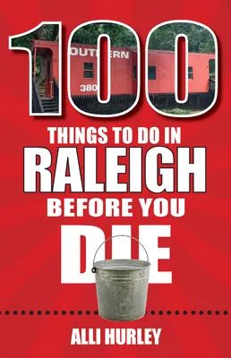 100 choses à faire à Raleigh avant de mourir - 100 Things to Do in Raleigh Before You Die