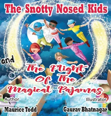 Les enfants au nez mordu : et le vol du pyjama magique - The Snotty Nosed Kids: and The Flight of The Magical Pajamas