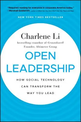 Open Leadership : Comment la technologie sociale peut transformer votre façon de diriger - Open Leadership: How Social Technology Can Transform the Way You Lead