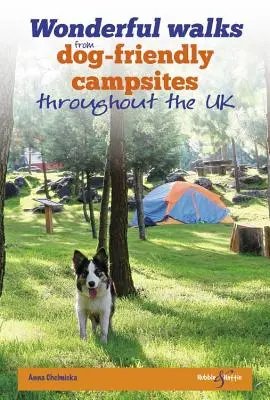 Les merveilleuses promenades des campings accueillants pour les chiens à travers toute la Grande-Bretagne - Wonderful Walks from Dog-Friendly Campsites Throughout Great Britain