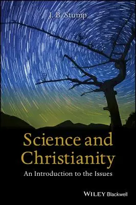 Science et christianisme : Une introduction aux questions - Science and Christianity: An Introduction to the Issues