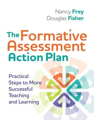 Le plan d'action pour l'évaluation formative : Étapes pratiques pour un enseignement et un apprentissage plus réussis - The Formative Assessment Action Plan: Practical Steps to More Successful Teaching and Learning