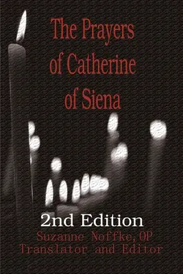 Les prières de Catherine de Sienne - The Prayers of Catherine of Siena