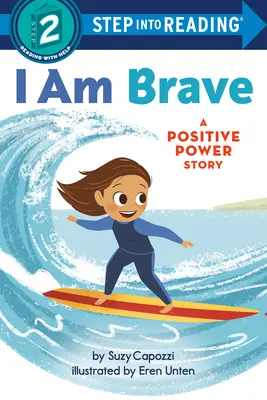 Je suis courageux : Une histoire de pouvoir positif - I Am Brave: A Positive Power Story