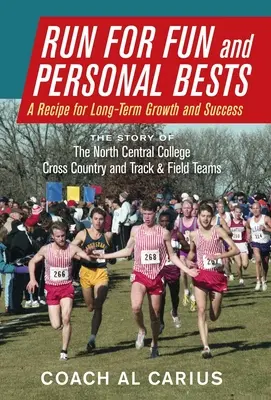 Courir pour le plaisir et les meilleurs résultats personnels : Une recette pour la croissance et le succès à long terme - Run for Fun and Personal Bests: A Recipe for Long-Term Growth and Success