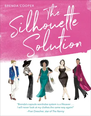 La solution Silhouette : Utiliser ce que l'on a pour obtenir le look que l'on veut - The Silhouette Solution: Using What You Have to Get the Look You Want