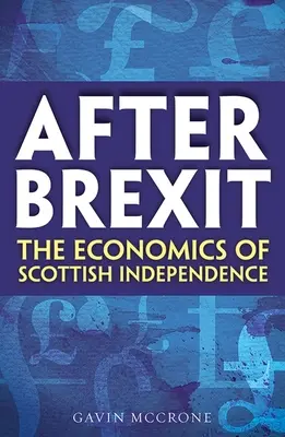 Après le Brexit : L'économie de l'indépendance écossaise - After Brexit: The Economics of Scottish Independence