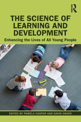 La science de l'apprentissage et du développement : Améliorer la vie de tous les jeunes - The Science of Learning and Development: Enhancing the Lives of All Young People