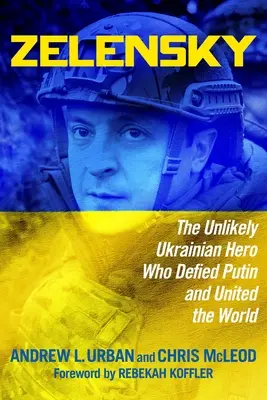 Zelensky : L'improbable héros ukrainien qui a défié Poutine et uni le monde - Zelensky: The Unlikely Ukrainian Hero Who Defied Putin and United the World