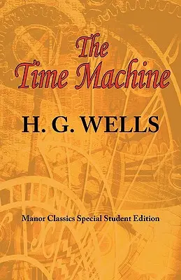 La Machine à explorer le temps : L'édition étudiante originale d'ARC Manor - The Time Machine: ARC Manor's Original Special Student Edition