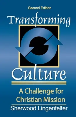 Transformer la culture : Un défi pour la mission chrétienne - Transforming Culture: A Challenge for Christian Mission