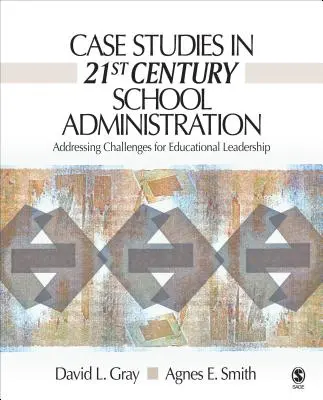 Études de cas sur l'administration scolaire au 21e siècle : Relever les défis du leadership éducatif - Case Studies in 21st Century School Administration: Addressing Challenges for Educational Leadership