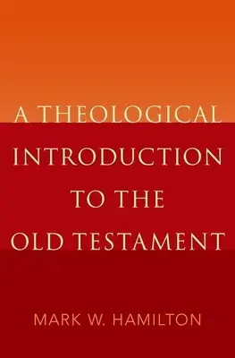 Introduction théologique à l'Ancien Testament - A Theological Introduction to the Old Testament