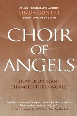 Chœur d'anges : Comment 30 orphelins ont changé leur monde - Choir of Angels: How 30 Orphans Changed Their World
