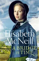 Bridge in Time - Une émouvante saga historique écossaise - Bridge in Time - A moving Scottish historical saga