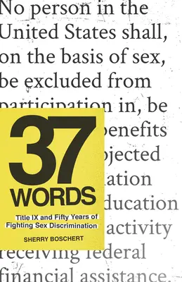 37 mots : Titre IX et cinquante ans de lutte contre la discrimination sexuelle - 37 Words: Title IX and Fifty Years of Fighting Sex Discrimination
