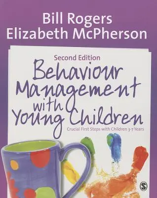 Gestion du comportement des jeunes enfants : Premiers pas cruciaux avec les enfants de 3 à 7 ans - Behaviour Management with Young Children: Crucial First Steps with Children 3-7 Years