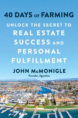 40 jours d'agriculture : Le secret de la réussite immobilière et de l'épanouissement personnel - 40 Days of Farming: Unlock the Secret to Real Estate Success and Personal Fulfillment