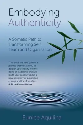 Incarner l'authenticité : Une voie somatique pour la transformation de soi, de l'équipe et de l'organisation - Embodying Authenticity: A Somatic Path to Transforming Self, Team and Organisation