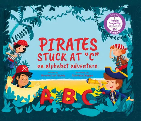 Les pirates coincés au C : une aventure alphabétique - Pirates Stuck at C: An Alphabet Adventure